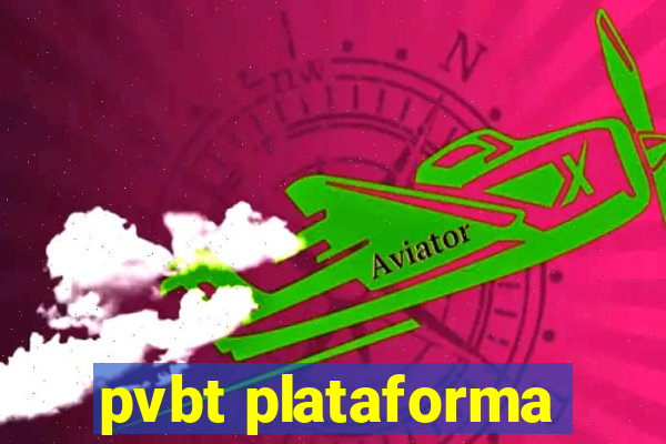 pvbt plataforma